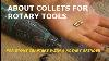 About Collets For Rotary Tools Dremel Types Parkside Ferrex Etc