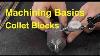 How To Use Collet Blocks