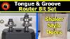 Tongue U0026 Groove Router Bits U0026 Shaker Style Cabinet Doors